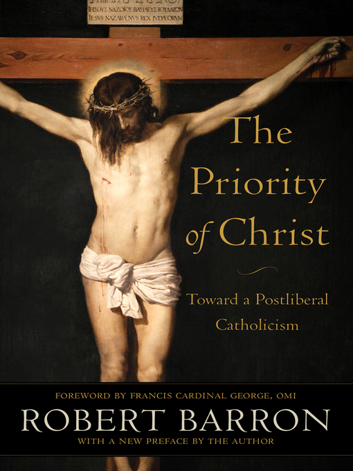 Title details for The Priority of Christ by Robert Barron - Available